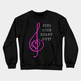 Sing Your Heart Out! Pink Crewneck Sweatshirt